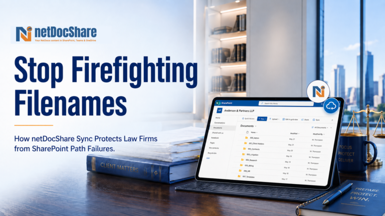 Stop Firefighting Filenames: How netDocShare Sync Protects Law Firms from SharePoint Path Failures.