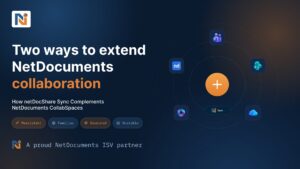 netDocShare Sync and NetDocuments CollabSpaces: Better Together
